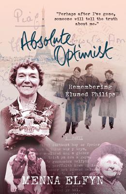 Absolute Optimist: Remembering Eluned Phillips - Elfyn, Menna