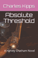 Absolute Threshold: A Harvey Chatham Novel