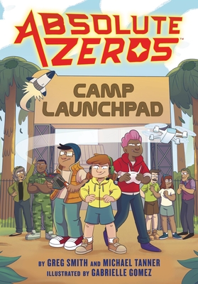 Absolute Zeros: Camp Launchpad (a Graphic Novel) - Einhorn's Epic Productions, and Smith, Greg, and Tanner, Michael