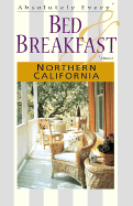 Absolutely Every* Bed & Breakfast in Northern California (*Almost)