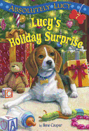 Absolutely Lucy #7: Lucy's Holiday Surprise