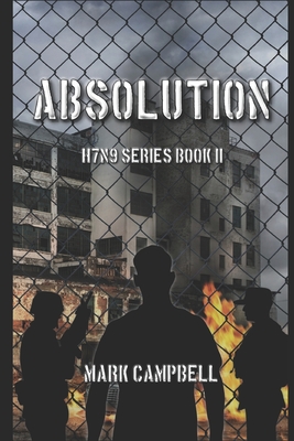 Absolution: H7N9 Series Book 2 - Campbell, Mark