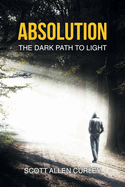 Absolution: The Dark Path to Light