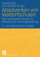 Absolventen Von Waldorfschulen: Eine Empirische Studie Zu Bildung Und Lebensgestaltung