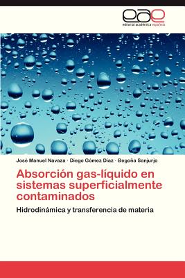 Absorcion Gas-Liquido En Sistemas Superficialmente Contaminados - Navaza Jose Manuel, and Gomez Diaz Diego, and Sanjurjo Begona