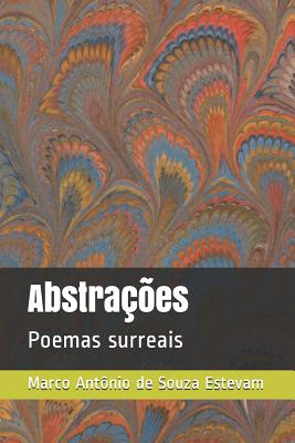 Abstra??es: Poemas surreais - Souza Estevam, Marco Antonio de