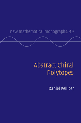 Abstract Chiral Polytopes - Pellicer, Daniel
