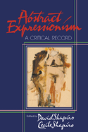Abstract Expressionism: A Critical Record