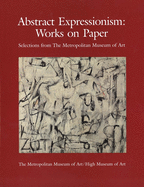 Abstract Expressionism: Works on Paper, Selections from the Metropolitan Museum of Art