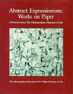 Abstract Expressionism: Works on Paper: Selections from the Metropolitan Museum of Art
