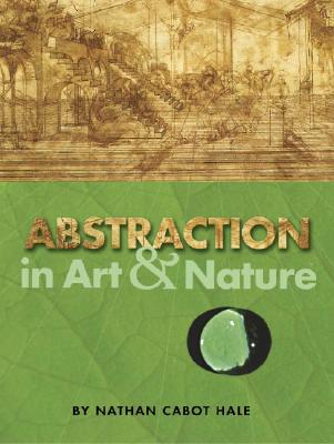 Abstraction in Art and Nature - Hale, Nathan Cabot, and Art Instruction