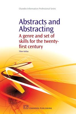 Abstracts and Abstracting: A Genre and Set of Skills for the Twenty-First Century - Koltay, Tibor