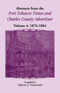 Abstracts from the Port Tobacco Times and Charles County Advertiser, Volume 4: Volume 4, 1876-1884