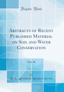 Abstracts of Recent Published Material on Soil and Water Conservation, Vol. 33 (Classic Reprint)