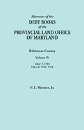 Abstracts of the Debt Books of the Provincial Land Office of Maryland. Baltimore County, Volume V. Liber 9: 1769, 1770, 1771