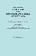 Abstracts of the Debt Books of the Provincial Land Office of Maryland. Cecil County & Durham County. Liber 18: 1734; Liber 54: 1738-1759; Liber 18: 17