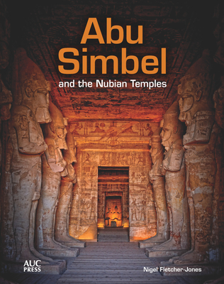 Abu Simbel and the Nubian Temples - Fletcher-Jones, Nigel
