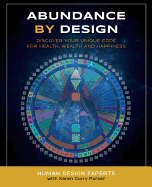 Abundance by Design: Discover Your Unique Code for Health, Wealth and Happiness with Human Design (Life by Human Design)