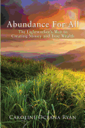 Abundance For All: The Lightworker's Way to Creating Money and True Wealth