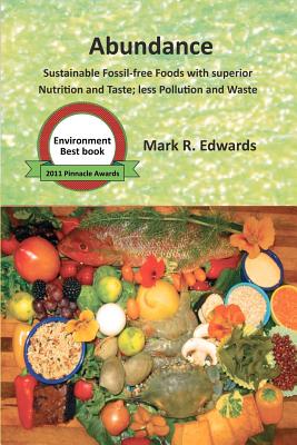 Abundance: Sustainable Fossil-free Foods with superior Nutrition and Taste; less Pollution and Waste - Edwards, Mark R