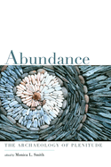 Abundance: The Archaeology of Plenitude