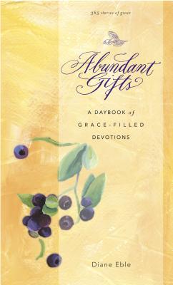 Abundant Gifts - Eble, Diane