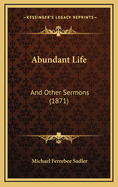 Abundant Life: And Other Sermons (1871)