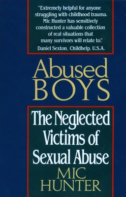 Abused Boys: The Neglected Victims of Sexual Abuse - Hunter, MIC