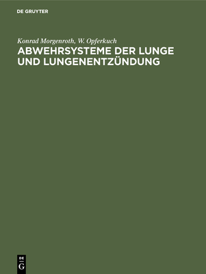 Abwehrsysteme der Lunge und Lungenentz?ndung - Morgenroth, Konrad, and Opferkuch, W, and Pucher, Gerhard (Illustrator)