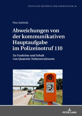 Abweichungen von der kommunikativen Hauptaufgabe im Polizeinotruf 110: Zu Funktion und Inhalt von Quaestio-Nebenstrukturen - Hyv?rinen, Irma, and Auhtola, Nea