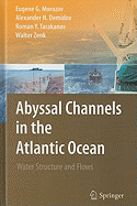 Abyssal Channels in the Atlantic Ocean: Water Structure and Flows