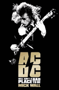 AC/DC: Hell Ain't a Bad Place to Be - Wall, Mick