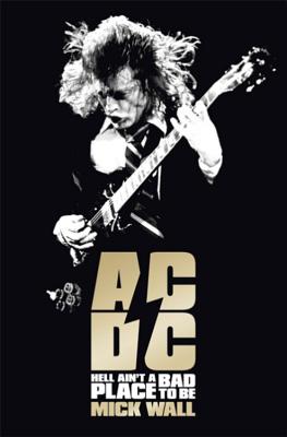 AC/DC: Hell Ain't a Bad Place to Be - Wall, Mick