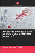 Ac??es de conce??o para os ODS x ESG x UNPRME Impacto 5