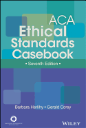 ACA Ethical Standards Casebook - Herlihy, Barbara, and American Counseling Association