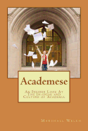 Academese: An Insider's Look at the In-Speak and Culture of Academia