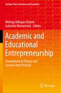 Academic and Educational Entrepreneurship: Foundations in Theory and Lessons from Practice