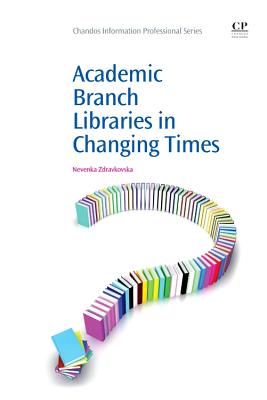 Academic Branch Libraries in Changing Times - Zdravkovska, Nevenka