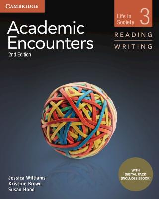 Academic Encounters Level 3 Student's Book Reading and Writing with Digital Pack - Williams, Jessica, and Brown, Kristine, and Hood, Susan