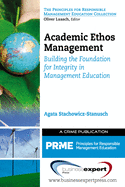 Academic Ethos Management: Building the Foundation for Integrity in Management Education