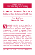 Academic Nursing Practice Academic Nursing Practice: Helping to Shape the Future of Healthcare Helping to Shape the Future of Healthcare