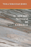 Academic Success in College: A Guide for First-Year Students