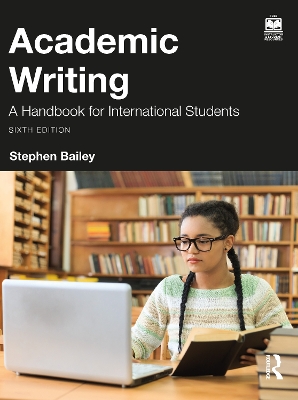 Academic Writing: A Handbook for International Students - Bailey, Stephen