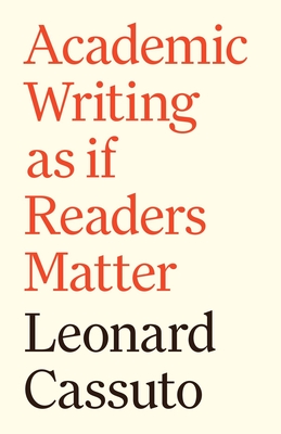 Academic Writing as If Readers Matter - Cassuto, Leonard