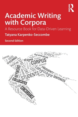 Academic Writing with Corpora: A Resource Book for Data-Driven Learning - Karpenko-Seccombe, Tatyana