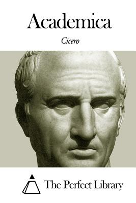 Academica - The Perfect Library (Editor), and Cicero