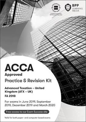 ACCA Advanced Taxation FA2018: Practice and Revision Kit - BPP Learning Media