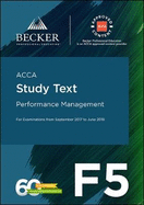 ACCA Approved - F5 Performance Management (September 2017 to June 2018 Exams): Study Text