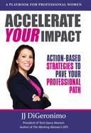 Accelerate Your Impact: Action-Based Strategies to Pave Your Professional Path