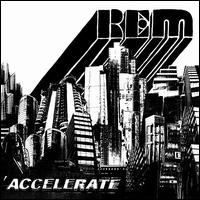 Accelerate  - R.E.M.